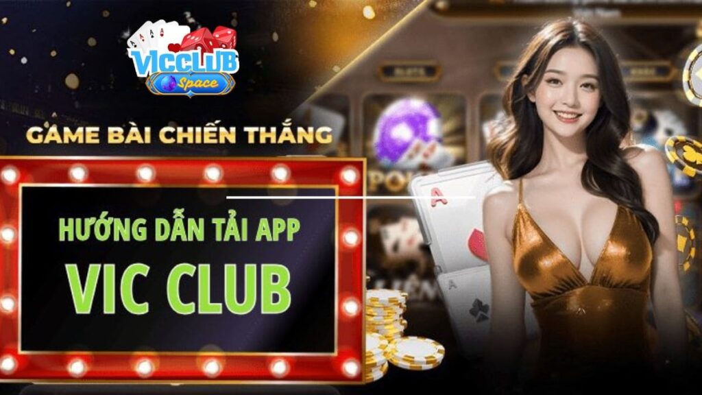 Tải App VicClub - Nắm Trọn Thế Giới Giải Trí Trong Tầm Tay