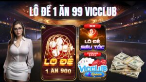 Lô Đề 1 Ăn 99 Vicclub